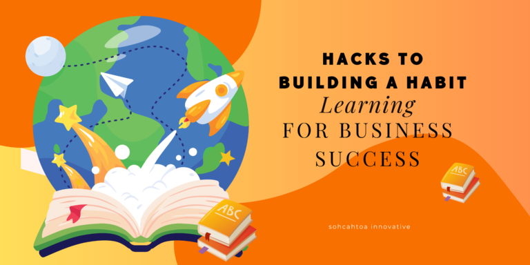10 HACKS to Building a Powerful Learning Habit for Business Success