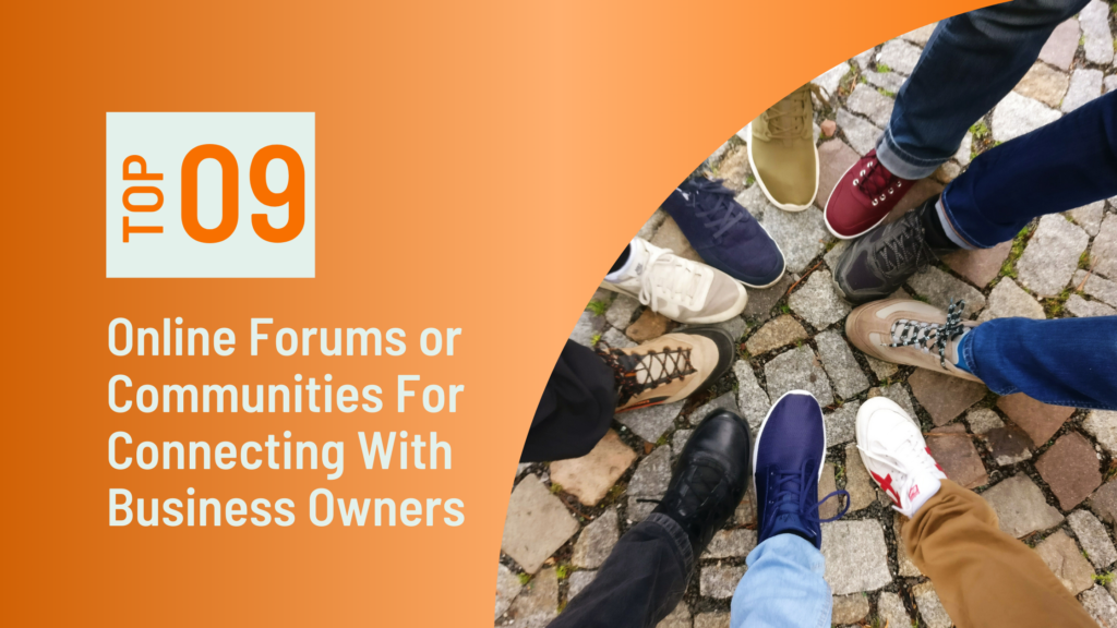 Top 9 Online Forums or Communities For Connecting With Business Owners