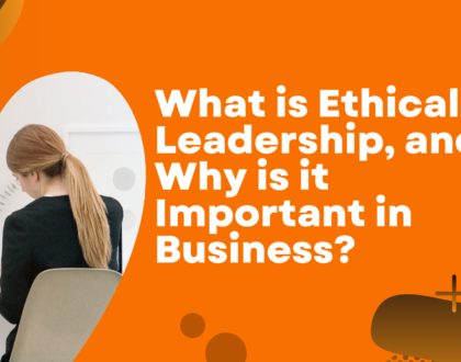 What is Ethical Leadership, and Why is it Important in Business?