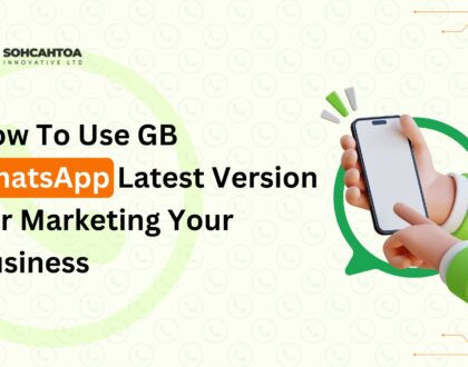 How To Use GB WhatsApp Latest Version For Marketing Your Business