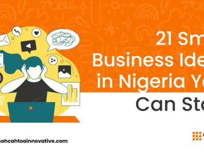 21 Small Business Ideas in Nigeria You Can Start