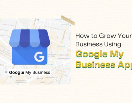 How to Grow Your Local Business Using Google My Business App​