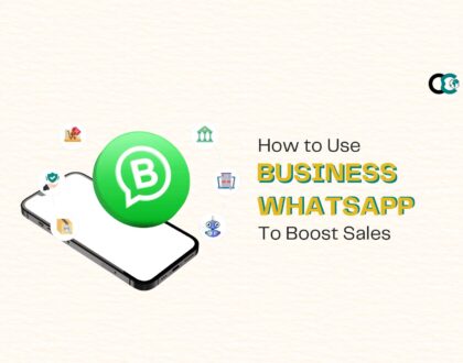 How to Use Business WhatsApp To Boost Sales